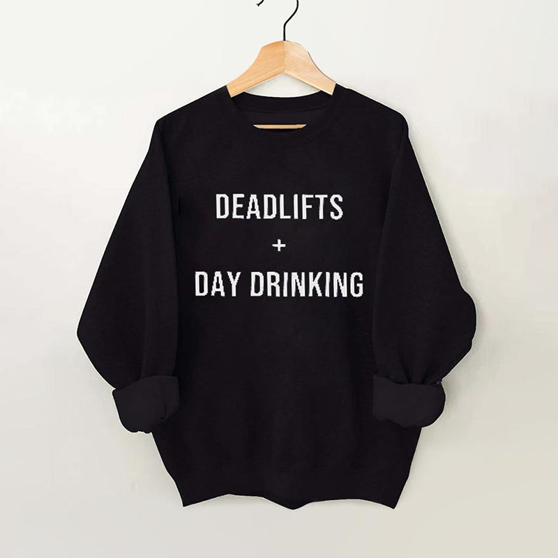 Comstylish Deadlifts + Day Drinking Vintage Gym Sweatshirt
