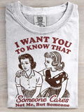 Comstylish I Want You To Know Someone Cares Not Me But Someone Sarcastic Vintage Art Print Casaul Short Sleeve T-shirt